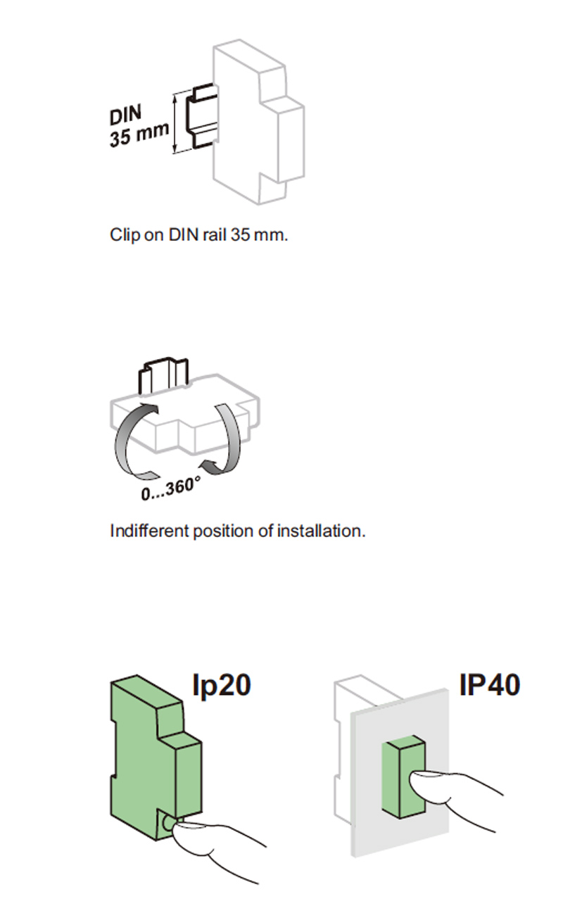 Clip on DIN rail 35 mm.Indifferent position of installation